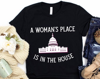 A Woman's Place is in the House | Women in Politics | Elect Women | |Women in Congress | Vote for Women |  Short-Sleeve Unisex T-Shirt
