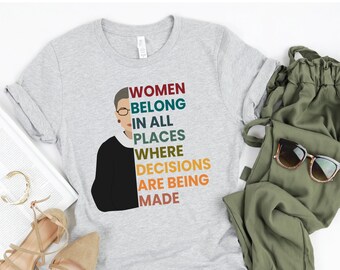 RBG, Ruth Bader-Ginsburg, Notorious RBG, RBG Quote, Women Belong in All Places Where Decisions are Being Made Short-Sleeve Unisex T-Shirt