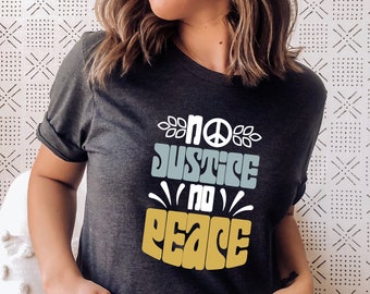 No Justice No Peace | Peace Sign | Know Justice Know Peace | Social Justice | Racial Justice | Equal Rights | Short Sleeve Unisex T-Shirt