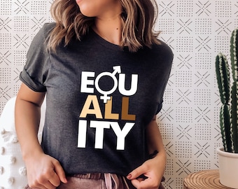 EquALLity T-Shirt: Gender & Racial Equity, Diversity Advocacy