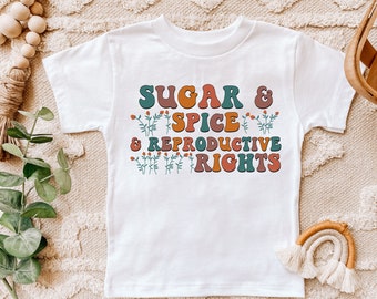 Sugar & Spice Reproductive Rights Toddler T-Shirt