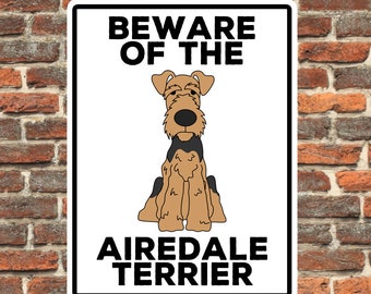 Airedale Terrier | Beware of the  | Pet | Animal | Illustrated | Metal Sign | Tin | Aluminium | Dog Lover Gift