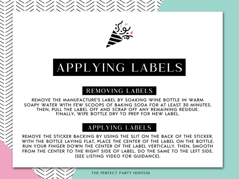 May include: A white card with instructions for applying and removing labels. The text includes steps for soaking a wine bottle, removing the label, and applying a new one. The card has a black and white chevron pattern and a teal and pink border.