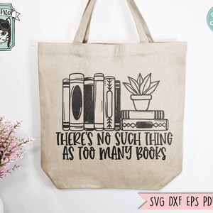 There's No Such Thing as Too Many Books SVG, Book SVG, Reading SVG ...