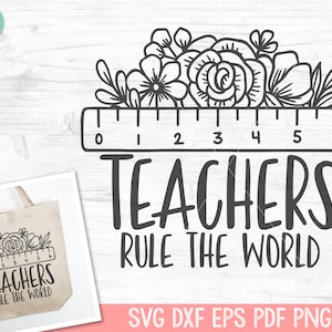 Teacher SVG, Teacher Gift SVG, Teacher Shirt svg, Inspirational Quote svg, Floral Ruler svg, Flower Ruler svg, Teacher Life svg, School svg