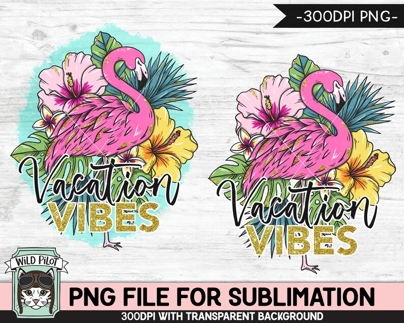 Flamingo SUBLIMATION designs png, Vacation Vibes Sublimation png, Flamingo PNG sublimation file, Tropical Flowers, Hibiscus, Leaves, Summer image 1