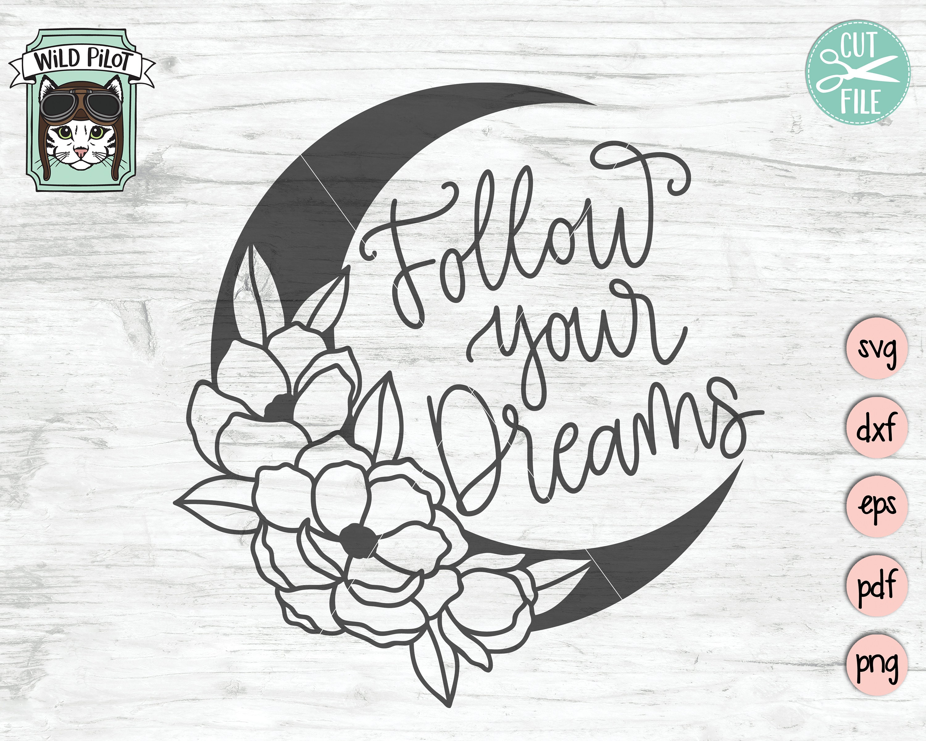 Download Follow Your Dreams Svg File Moon Svg File Moon And Flowers Etsy