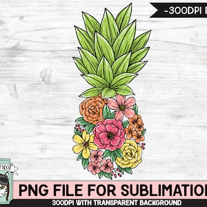 Floral Pineapple SUBLIMATION designs png, Flower Pineapple Sublimation png, Summer sublimation file, Vacation, Tropical, Summer Sublimation
