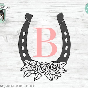 Horseshoe Monogram SVG file, Horseshoe cut file, Horseshoe Floral, Horseshoe Flowers SVG, Good Luck, Lucky, equestrian, monogram frame