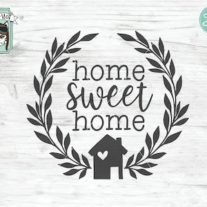 Home Sweet Home SVG file, House Wreath svg file, Home Sweet Home cut file, Welcome Sign svg, Front Door Sign svg, housewarming svg, new home