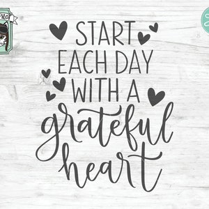 Start Each Day With a Grateful Heart SVG File Inspirational - Etsy