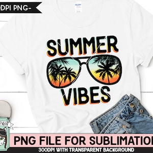 Summer Vibes SUBLIMATION designs png, Summer Vacation png, Sunset Sunglasses PNG sublimation file, Palm Tree glasses, Beach Vacation png