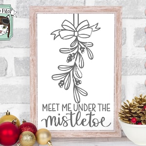 Meet Me Under the Mistletoe SVG, Christmas SVG, Mistletoe SVG file, Christmas cut file, Mistletoe cut file, Mistletoe Kiss svg image 1