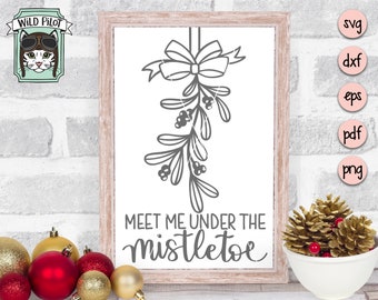 Treffen Sie mich unter der Mistletoe SVG, Weihnachten SVG, Mistletoe SVG-Datei, Weihnachten geschnitten Datei, Mistletoe geschnitten Datei, Mistletoe Kiss Svg