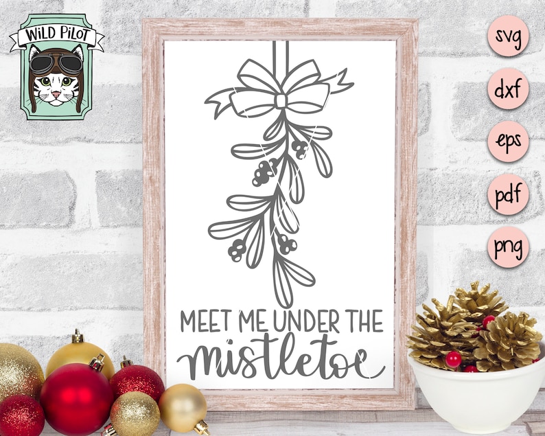 Meet Me Under the Mistletoe SVG, Christmas SVG, Mistletoe SVG file, Christmas cut file, Mistletoe cut file, Mistletoe Kiss svg image 1