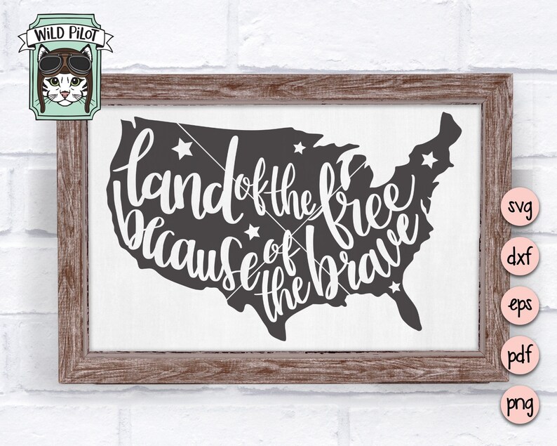 May include: A digital download of a patriotic design featuring a silhouette of the United States with the text "Land of the Free Because of the Brave".