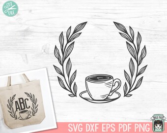 Coffee SVG, Coffee Wreath svg, Coffee Lover SVG, Coffee Cup Laurel svg, Coffee png, Coffee Mug Wreath svg, Tea Cup svg file, Teacup svg
