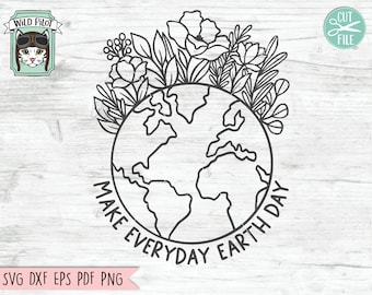 Make Everyday Earth Day svg file, Love Earth SVG file, Floral Earth Day SVG file, Earth Flowers SVG cut file, Mother Nature, Save the Earth