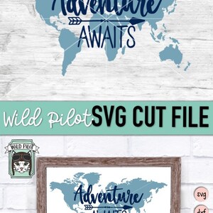 Adventure Awaits SVG File, World Map SVG File, Adventure Awaits Cut