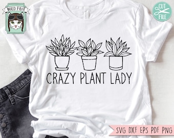 Crazy Plant Lady svg file, Plants SVG files, Potted Plants cut file, Plant Lover svg, Gardening, Garden, Flower Pot, Houseplant svg file