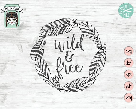 Download Boho Svg File Wild And Free Svg File Feather Svg File Wild Etsy