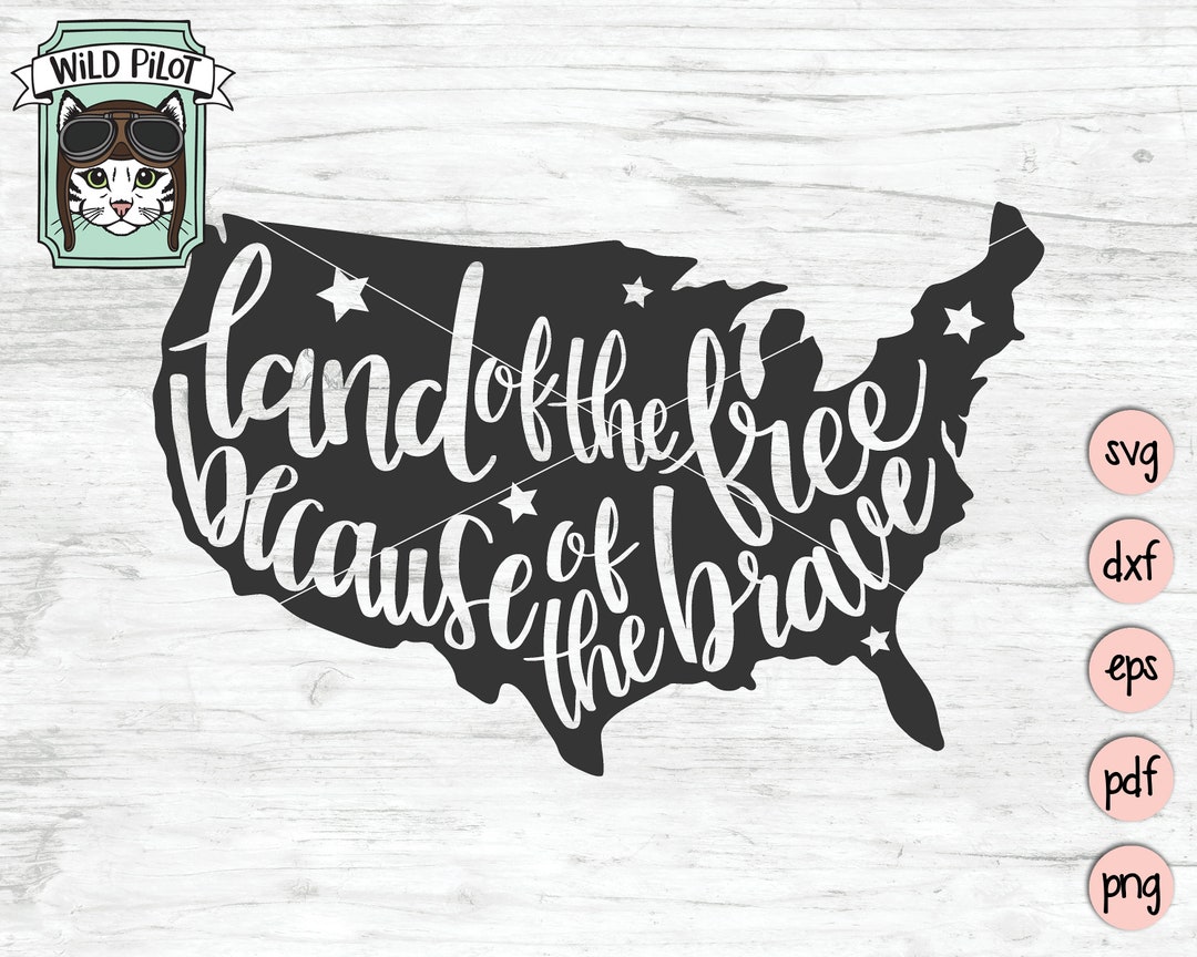 Land of the Free Because of the Brave SVG Cut File, America SVG, USA ...