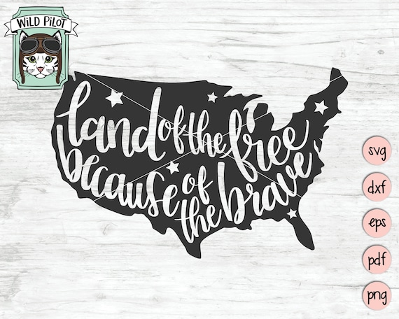 Land of the Free Because of the Brave SVG Cut file, America SVG, USA svg, 4th of July svg, July 4th svg, July Fourth svg, Memorial Day svg