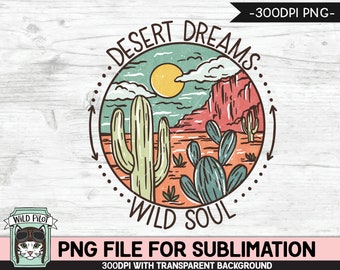 Desert Scene SUBLIMATION design PNG, Cactus PNG sublimation file, Cactus sublimation, Southwest, Desert Dreams Wild Soul sublimation designs