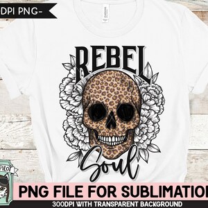 Floral Leopard Skull SUBLIMATION design PNG,  Rebel Soul Flower Leopard Skull png file, PNG sublimation designs, Skull printable png file