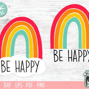 Rainbow SVG file, Be Happy SVG file, Rainbow cut file, Inspirational, Positive Quotes SVG, Pride svg, Positive Affirmations, Love, Kind