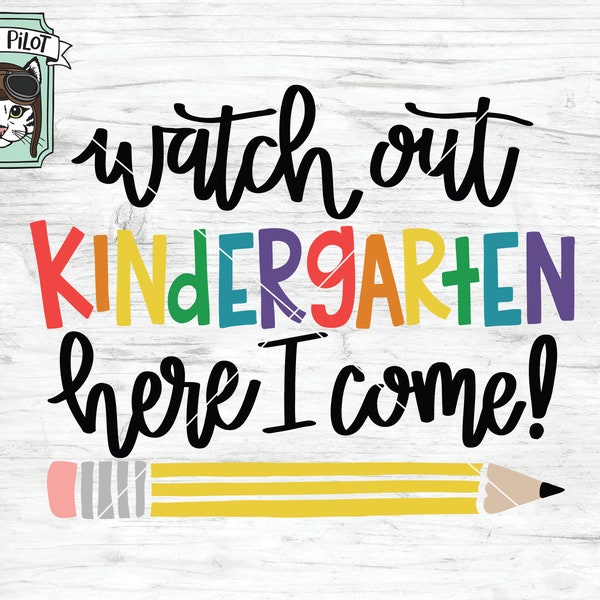 Kindergarten SVG file, Watch Out Kindergarten Here I Come svg, First Day of School svg, Back to School, shirt, sign, cut file