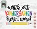 Kindergarten SVG file, Watch Out Kindergarten Here I Come svg, First Day of School svg, Back to School, shirt, sign, cut file 