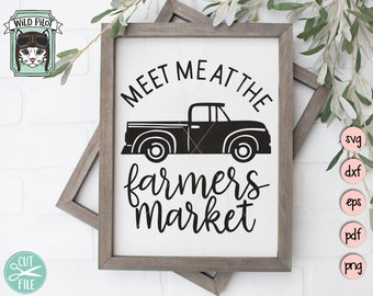 Farmers Market SVG file, vintage truck svg, Farmers Market Cut File, Market Fresh, Kitchen svg, meet me at the farmers market, farmhouse