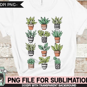 May include: A white t-shirt with a design of 12 potted plants in various styles and colors. The plants are drawn in a simple, cartoon style. The text "PNG FILE FOR SUBLIMATION" is at the bottom of the shirt. The text "300DPI WITH TRANSPARENT BACKGROUND" is below the text "PNG FILE FOR SUBLIMATION".