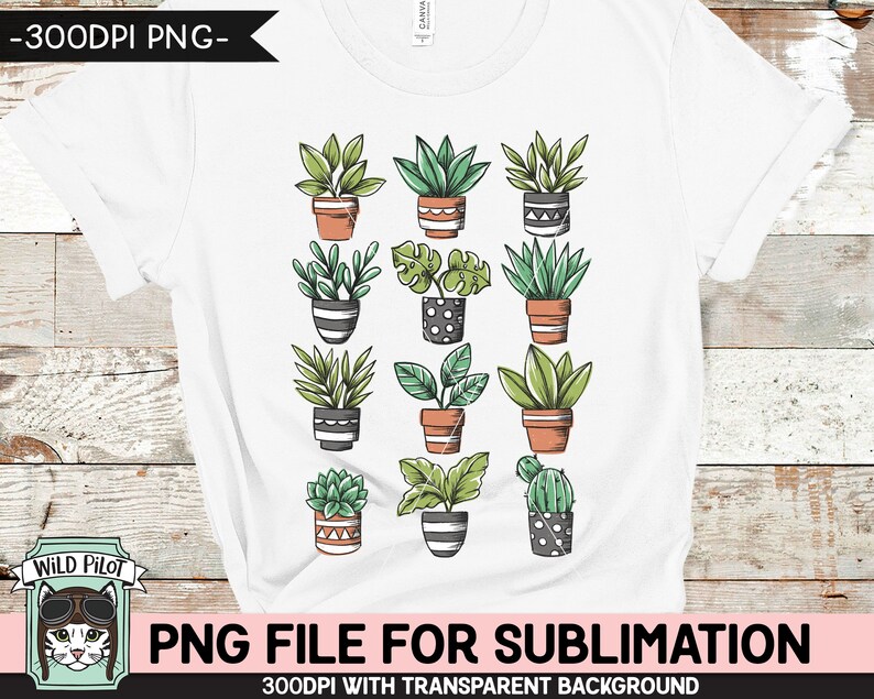 May include: A white t-shirt with a design of 12 potted plants in various styles and colors. The plants are drawn in a simple, cartoon style. The text "PNG FILE FOR SUBLIMATION" is at the bottom of the shirt. The text "300DPI WITH TRANSPARENT BACKGROUND" is below the text "PNG FILE FOR SUBLIMATION".