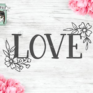 May include: Black and white graphic design of the word "LOVE" with floral embellishments. The design is on a white wood background. The file formats available are SVG, DXF, EPS, PDF, and PNG.