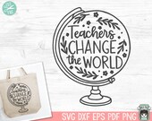 Teacher SVG, Teacher Shirt SVG, Inspirational Quote SVG, Globe, Teacher Gift svg, Motivational svg, Flower Globe svg, Change The World svg