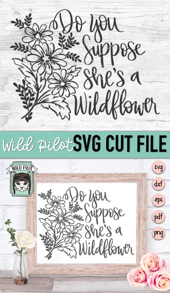 Free Free 103 She&#039;s A Wildflower Svg SVG PNG EPS DXF File