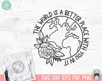 The World is a Better Place With You In It SVG, Inspirational Quote png, Motivational Quote svg, Positive Affirmations, Suicide Awareness