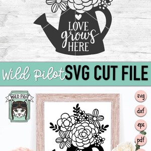 May include: Black and white SVG cut file design of a watering can with flowers and the text "LOVE grows HERE".
