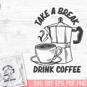 Kaffe SVG, Ta en paus, Drick kaffe SVG, Kaffekopp SVG, Kaffeälskare SVG, Kaffebryggare SVG, Kaffe png, Kaffecitat SVG, Kaffekanna