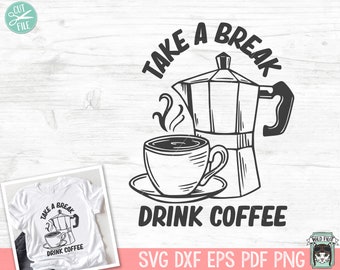 Coffee SVG, Take a Break Drink Coffee SVG, Coffee Cup svg, Coffee Lover SVG, Coffee Maker svg, Coffee png, Coffee Quotes svg, Coffee Pot