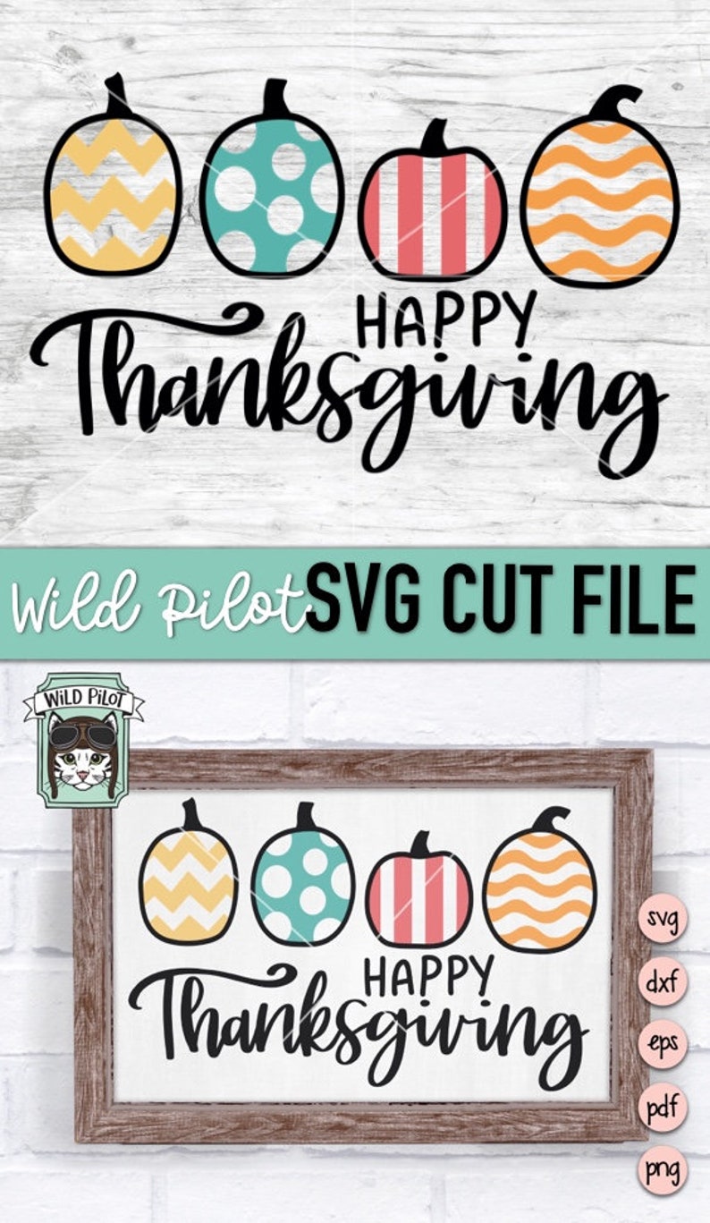 May include: Happy Thanksgiving SVG cut file with four pumpkins in a row. The pumpkins are yellow, teal, pink, and orange with different patterns. The text "Happy Thanksgiving" is in black cursive font.