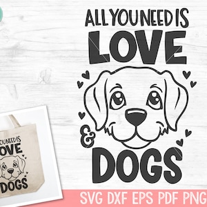 Dog Lover SVG, Valentines Day Dogs SVG, Love Dogs SVG, All you Need is Love and Dogs svg, Valentines Day svg, Dog Mom svg, Dog Lover png
