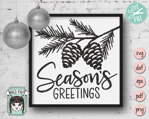 Seasons Greetings svg file, Seasons Greetings cut file, Christmas svg file, pinecone svg file, Christmas sign svg file, Christmas cut file
