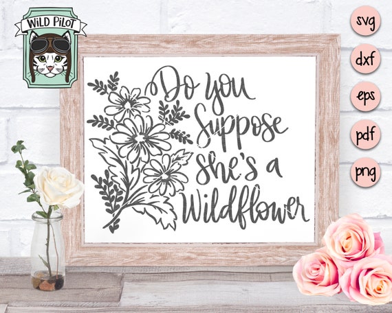 Free Free 341 Maybe She&#039;s A Wildflower Svg SVG PNG EPS DXF File