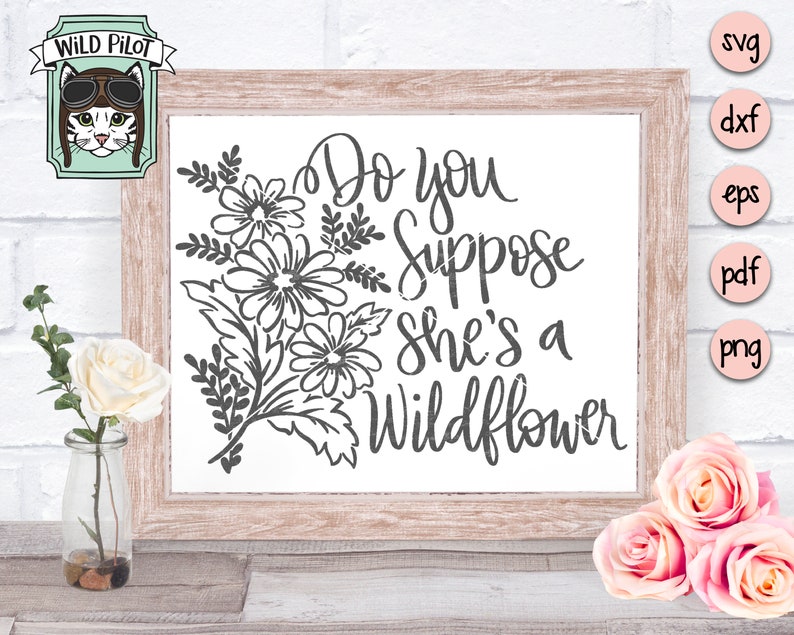 Free Free 83 Maybe She&#039;s A Wildflower Svg SVG PNG EPS DXF File