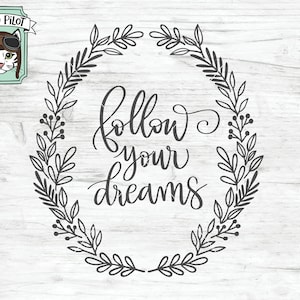 Follow Your Dreams svg file, Follow Your Dreams cut file, positive affirmations svg, inspirational svg, laurel wreath svg, oval wreath svg