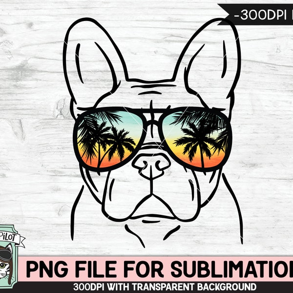French Bulldog Sunglasses SUBLIMATION designs png, Frenchie png, Sunset Sunglasses PNG file, Palm Tree glasses, Beach Vacation png, Dog