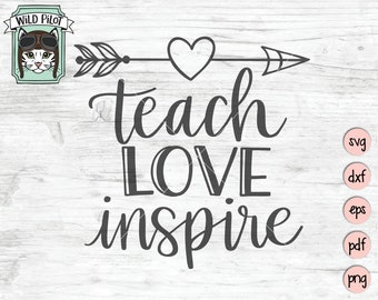 Teacher Quote SVG, Teach Love Inspire SVG, Teacher SVG, Teacher gift svg, Teacher cut file, Teach Love Inspire Cut file, Back School svg